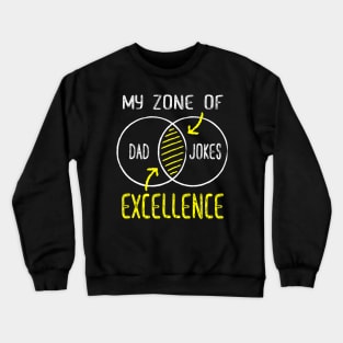 My Zone Of Dad Jokes Excellence Crewneck Sweatshirt